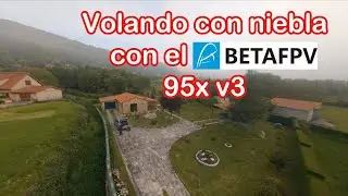 Volando con niebla con el Betafpv 95x