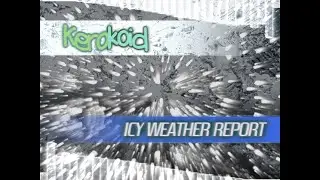 Kerokoid - Icy Weather Report