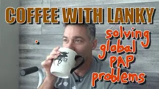 Coffee With Lanky: How do we fix the broken PAP Therapy Healthcare system?