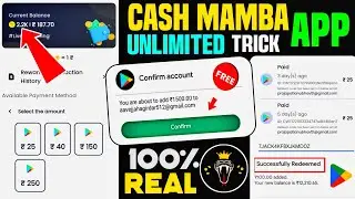 Cash Mamba App Unlimited Trick | Cash Mamba Real Or Fake | Free Redeem Code App | Cash Mamba App