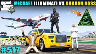 MICHAEL ILLUMINATI BIGGEST FIGHT WITH DUGGAN BOSS | GTA V GAMEPLAY #517 | GTA 5
