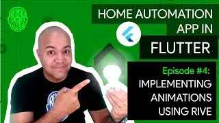 Home Automation in Flutter - Ep. 4: Animations Using Rive