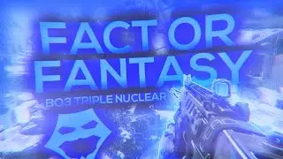 FACT OR FANTASY #1 / MRINSANE - BO3: TRIPLE NUCLEAR BY YEEZY