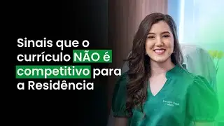 Sinais que o seu CURRÍCULO na Faculdade de Medicina NÃO é competitivo para a Residência Médica