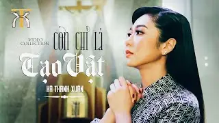 CON CHỈ LÀ TẠO VẬT - NHẠC CHÚA THÁNH CA HÀ THANH XUÂN HAY NHẤT - Tuyển Tập Nhạc Đạo Công Giáo 2021