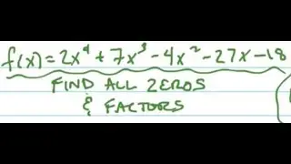 Find all zeros and factors of f(x)=2x^4+7x^3-4x^2-27x-18 given 3 is a zero and (x-2) is a factor