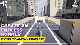 Unreal Engine 5.1 Endless Runner Tutorial - Part 17:  Fixing Common Issues
