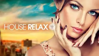 House Relax 2020 (New & Best Deep House Music | Chill Out Mix #36)