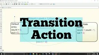 Simulink Tutorial - 44 - Stateflow - Transition Action