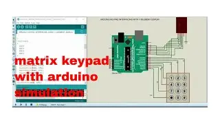 how to interface Arduino with 7 segment display and 4x3 keypad matrix {Proteus simulation}