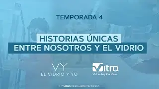 El Vidrio y Yo: Temporada 4