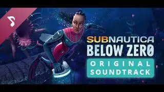 Subnautica: Below Zero OST - Full Official Soundtrack
