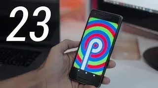 23 New Android P Features and Changes You Should Know
