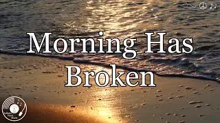 Morning Has Broken w/ Lyrics - Cat Stevens Version
