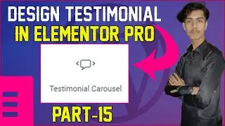 How to add testimonials carousel in Elementor Pro | Elementor Pro testimonial carousel Part-15