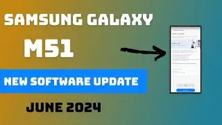 Samsung Galaxy M51 New Update June 2024 | What's New Changes | Samsung M51 New Update