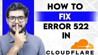 How to Fix Error 522 Connection Timed Out | Cloudflare Error 522 Solution in 2026