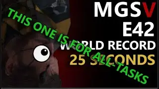 MGSV: TPP - E42 All Tasks WR Speedrun: Metallic Archaea [Extreme] in 25 Seconds
