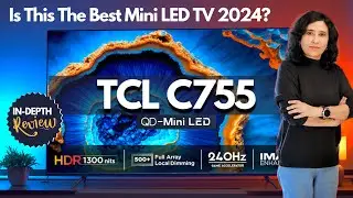 The Best Mini LED TV 2024? TCL 75 Inch C755 QD-Mini LED TV | Review & Unboxing