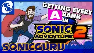 Getting Every A Rank in SONIC ADVENTURE 2 | SONICGURU