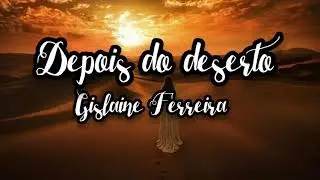 Playback  Depois do Deserto | Gislaine Ferreira | letra_ministério Judá lycris