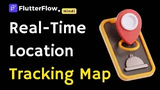 FlutterFlow Tutorial: Real-Time Location Tracking for Your App | Ecommerce App Agent Tracking