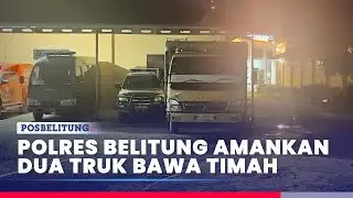 BREAKING NEWS: Malam Tahun Baru 2025 Polres Belitung Amankan 2 Truk Bawa Timah Diduga Ilegal