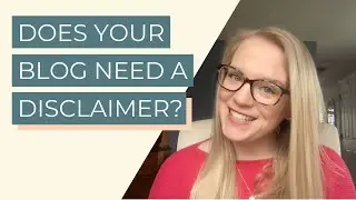 Does Your Blog Need a Disclaimer? | 3 Reasons You Might Need a Disclaimer on Your Blog or Website