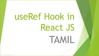 useRef Hook in React JS | Explained in Tamil.