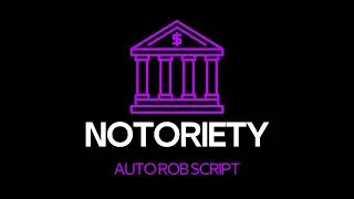 ROBLOX NOTORIETY AUTO FARM ROBBERY SCRIPT