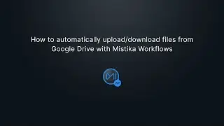 How to automatically upload/download files from Google Drive with Mistika Workflows