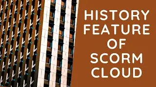 What Is The History Feature Of SCORM Cloud?