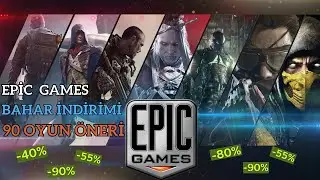Bahar Geldi, İndirimler Yağdı! Epic Games’te Kaçırmamanız Gereken 90 Oyun