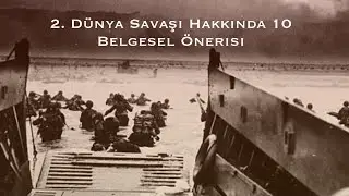 2. Dünya Savaşı Hakkında 10 Belgesel Önerisi (Podcast)