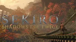 Sekiro: Shadows Die Twice✹Гора Монахов✹11 серия✹Прохождение