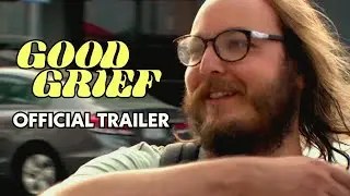 GOOD GRIEF (Official Feature Trailer)