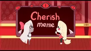 Cherish meme// Hazbin Hotel