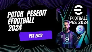 PES 2013 | New Patch • PESEDIT EFOOTBALL • Season • 2023 / 2024 • HD + INSTALACION #pes2013
