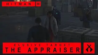 Hitman WoA - Elusive Target - The Appraiser