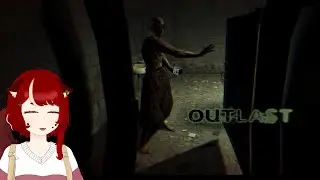 зашла не по талончику [outlast]