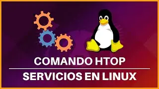 🐧 Cómo Funciona el COMANDO HTOP en LINUX para Conocer los PROCESOS en Ejecución ⚙️ ✅