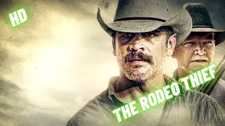 The Rodeo Thief | HD | Western I Full movie in English