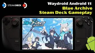 Blue Archive - Android Waydroid Mobile Gaming on SteamOS Steam Deck OLED LCD