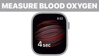 How to Measure your Blood Oxygen on Apple Watch (Tutorial)