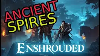 ENSHROUDED ANCIENT SPIRES COMPLETE WALKTHROUGH