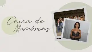 Caixa de Memórias - Episódio 07: Silvia Helena