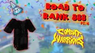 4 Years Of Combat Warriors .. | Road to Level 888 Pt. 4