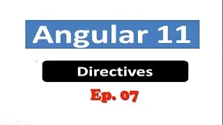 Angular 11 Directives, Directives in Angular Application, Component Directive, Attribute Directive