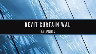 #37 Revit Curtain Wall Parametric