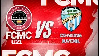FC Málaga City U21 vs CD Nerja Juvenil